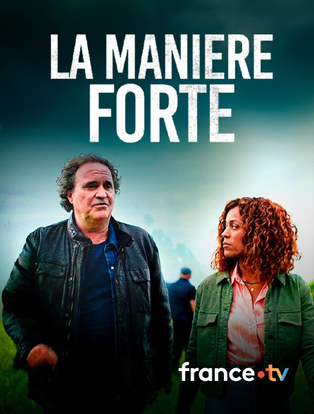 france.tv - La manière forte