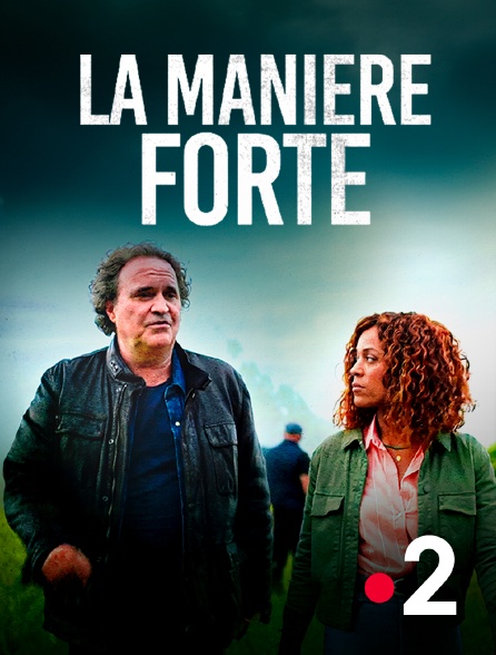 France 2 - La manière forte