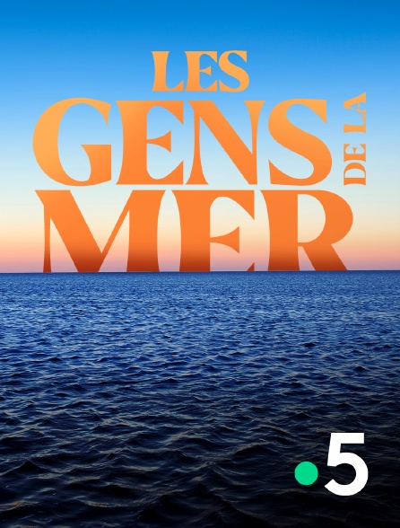 France 5 - Les gens de la mer
