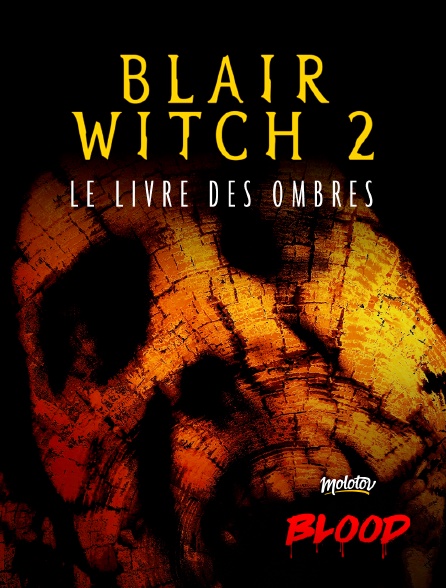 Molotov Channels BLOOD - Blair Witch 2, le livre des ombres