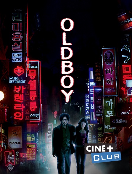 Ciné+ Club - Old boy