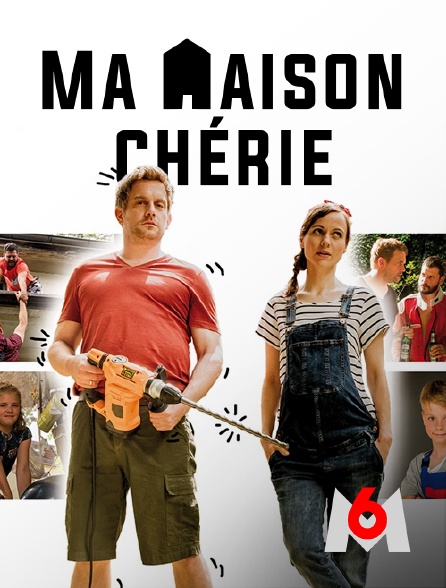 M6 - Ma maison chérie