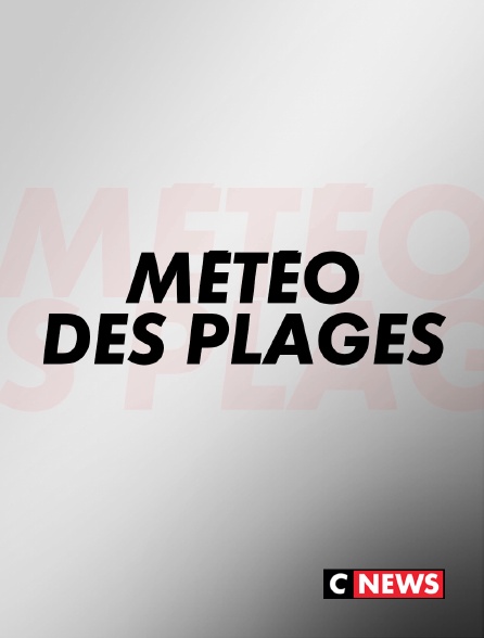 CNEWS - Météo des plages