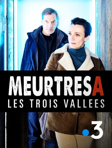 France 3 - Meurtres dans Les trois vallées