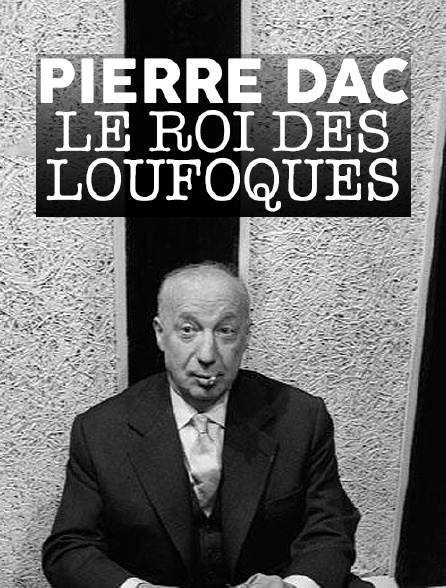 Pierre Dac, le roi des loufoques