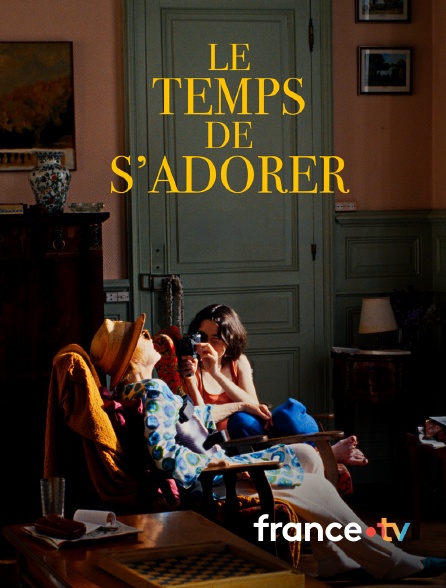 france.tv - Le temps de s'adorer en replay