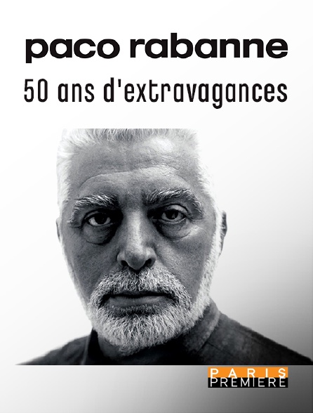Paris Première - Paco Rabanne, 50 ans d'extravagances