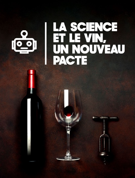 La science et le vin, un nouveau pacte