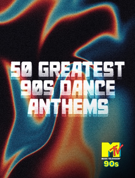 MTV 90' - 50 Greatest 90s Dance Anthems