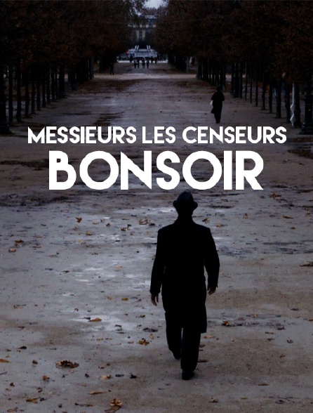 Messieurs les censeurs, bonsoir