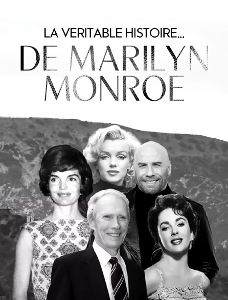 La véritable histoire...de Marilyn Monroe