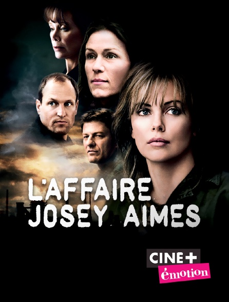 Ciné+ Emotion - L'affaire Josey Aimes
