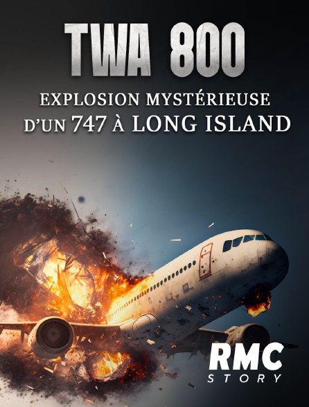 RMC Story - TWA 800 : explosion mystérieuse d'un 747 à Long Island