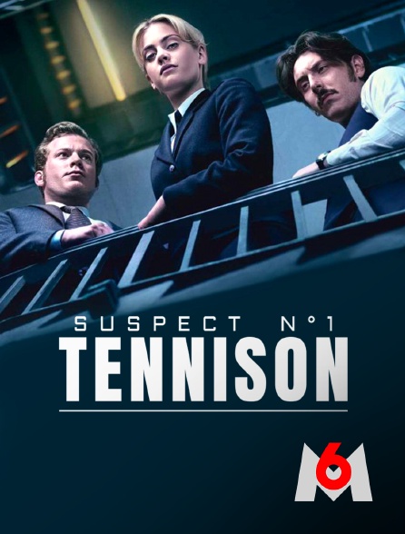 M6 - Suspect n°1 : Tennison