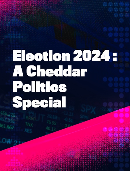Election 2024: A Cheddar Politics Special