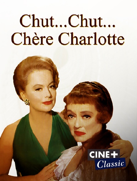 Ciné+ Classic - Chut... chut... chère Charlotte