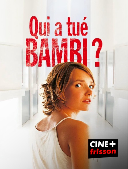 CINE+ Frisson - Qui a tué Bambi ?