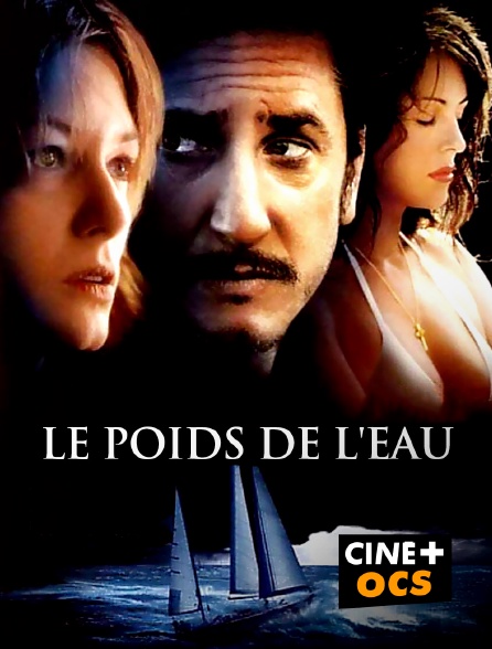 CINÉ Cinéma - Le poids de l'eau