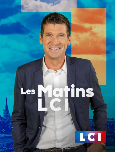 LCI - La Chaîne Info - Les matins de LCI