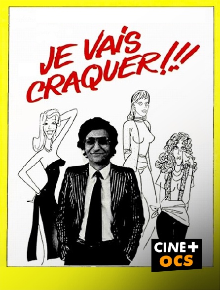 CINÉ Cinéma - Je vais craquer
