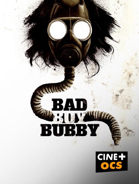 CINÉ Cinéma - Bad Boy Bubby