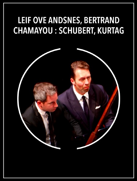 Leif Ove Andsnes, Bertrand Chamayou : Schubert, Kurtág - Klavier-Festival Ruhr