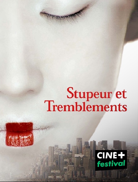 CINE+ Festival - Stupeur et tremblements