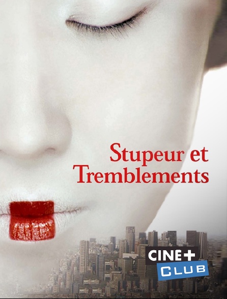 Ciné+ Club - Stupeur et tremblements