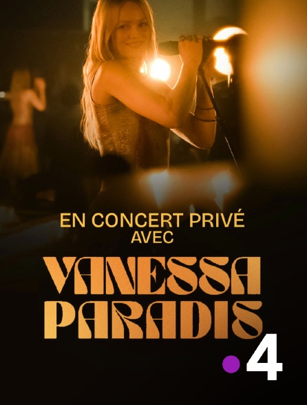 France 4 - En concert privé avec Vanessa Paradis