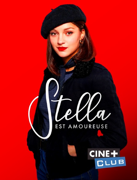 Ciné+ Club - Stella est amoureuse