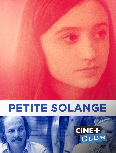 Ciné+ Club - Petite Solange