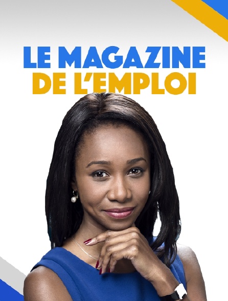 Le magazine de l'emploi
