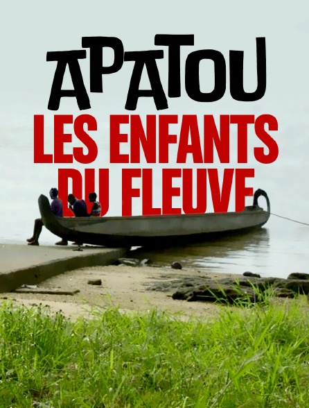 Apatou, les enfants du fleuve