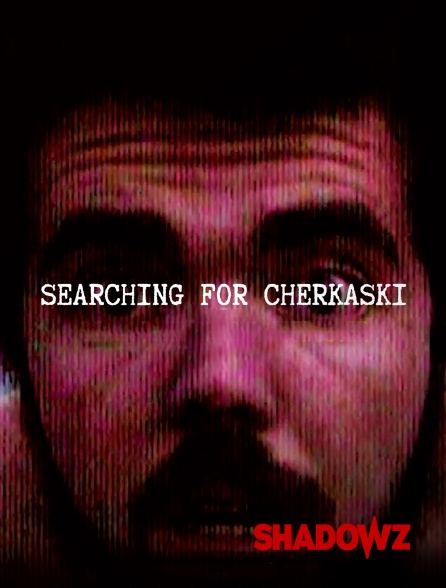Shadowz - Searching for Cherkaski