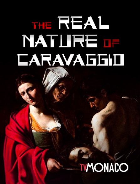TV Monaco - The Real Nature Of Caravaggio