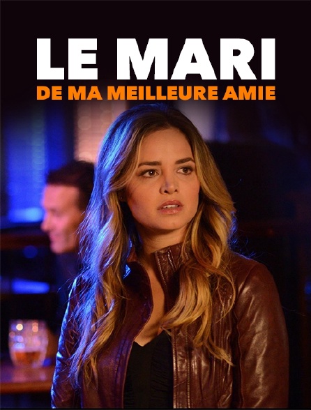 Le mari de ma meilleure amie