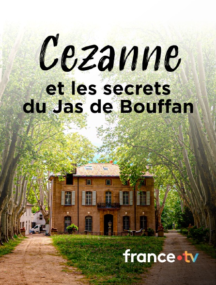 france.tv - Cezanne et les secrets du Jas de Bouffan