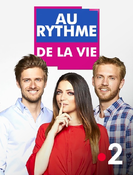 France 2 - Au rythme de la vie