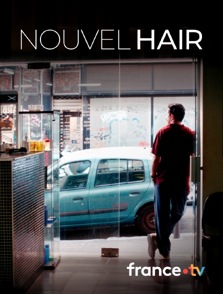 france.tv - Nouvel Hair en replay