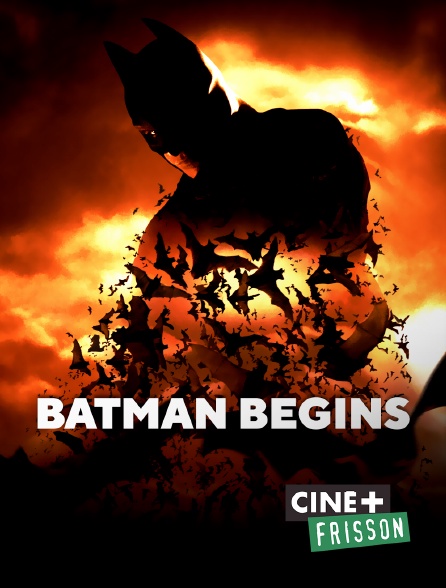 Ciné+ Frisson - Batman Begins