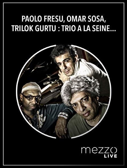 Mezzo Live HD - Paolo Fresu, Omar Sosa, Trilok Gurtu : Trio à la Seine Musicale