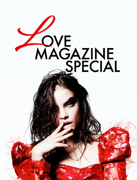 Love Magazine Special