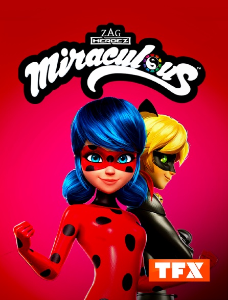 TFX - Miraculous : les aventures de Ladybug et Chat Noir