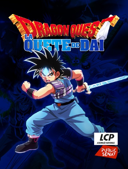 LCP Public Sénat - Dragon Quest : La quête de Daï