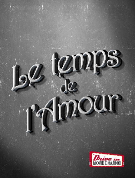 Drive-in Movie Channel - Le temps de l'amour
