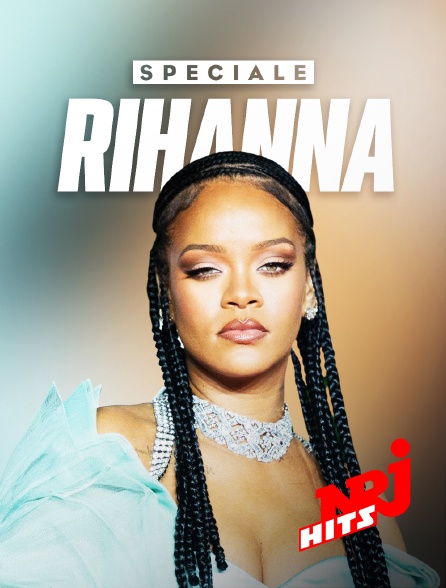 NRJ Hits - Spéciale Rihanna