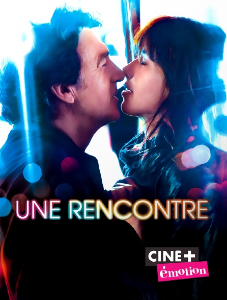 Ciné+ Emotion - Une rencontre