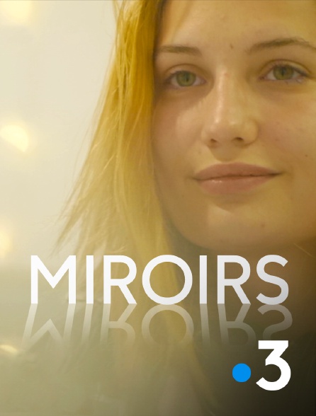France 3 - Miroirs