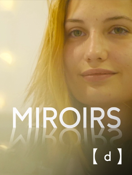 France TV Docs - Miroirs