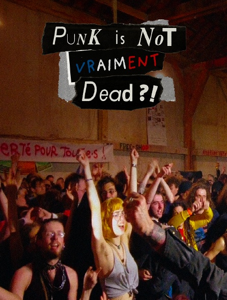Punk is not vraiment dead ?!